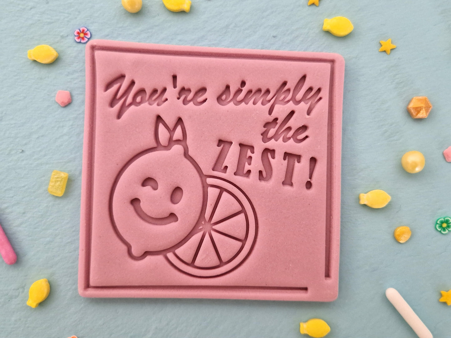 Funny - You are Simply the ZEST- Cookie Cutter